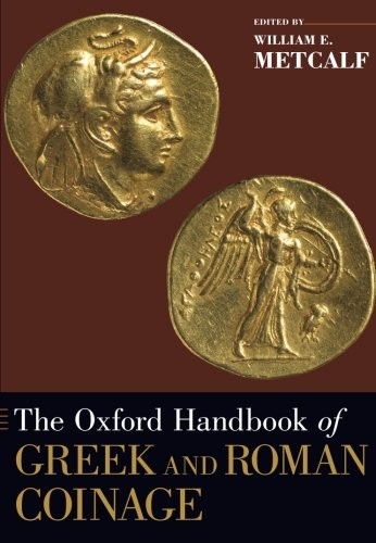 Cover of The Oxford Handbook of Greek and Roman Coinage